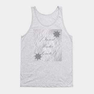 Insert Winter Quote in the Snow Christmas Design Tank Top
